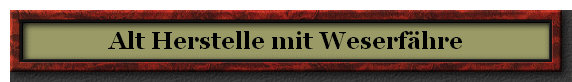 Alt Herstelle mit Weserf�hre