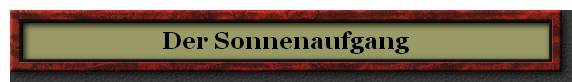 Der Sonnenaufgang