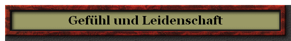 Gef�hl und Leidenschaft