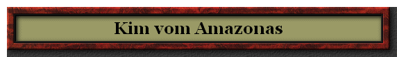 Kim vom Amazonas