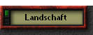 Landschaft