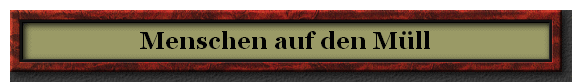 Menschen auf den M�ll