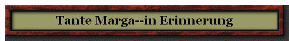 Tante Marga--in Erinnerung
